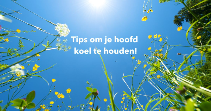 Tips om je hoofd koel te houden